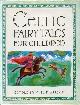  WILSON, PHILIP, Celtic Fairy Tales for Children