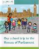  , Our School Trip to the Houses of Parliament