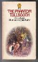  JUSTER, NORTON, The Phantom Tollbooth