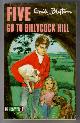  BLYTON, ENID, Five Go to Billycock Hill