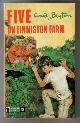  BLYTON, ENID, Five on Finniston Farm