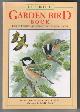 GOLLEY, MARK AND MOSS, STEPHEN, The Complete Garden Bird Book