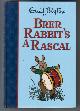  BLYTON, ENID, Brer Rabbit's a Rascal