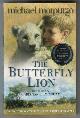  MORPURGO, MICHAEL, The Butterfly Lion