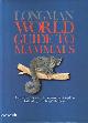  WHITFIELD, PHILLIP, World Guide to Mammals