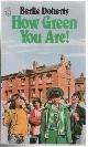  DOHERTY, BERLIE, How Green You Are!