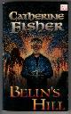  FISHER, CATHERINE, Belin's Hill