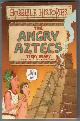  DEARY, TERRY, The Angry Aztecs