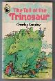  CAUSLEY, CHARLES, The Tail of the Trinosaur