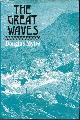  MYLES, DOUGLAS., The Great Waves. Foreword by George Pararas-Carayannis.