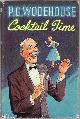  WODEHOUSE, P. G., Cocktail Time.