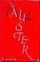  AUSTER, PAUL., Collected Prose. Autobiographical Writings, True Stories, Critical Essays, Prefaces and Collaborations with Artists.