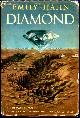  HAHN, EMILY., Diamond. The Spectacular Story of Earth's Rarest Treasure and Man's Greatest Greed.