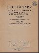  BYLES, R.S.;, DICTIONARY OF GENERA AND SUB-GENERA OF CACTACEAE 1753 - 1953,