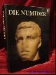  HORN, Heinz Gunther und RUGER, Christoph B. (Hrsg.);, DIE NUMIDER. REITER UND KONIGE NORDLICH DER SAHARA,