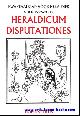  VAN DE CRUYS, Marcus ( ed. );, HERALDICUM DISPUTATIONES JUBILEUMUITGAVE 2005,