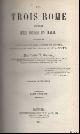  Mgr GAUME, Pronotaire Apostolique & docteur en Theologie, trois Rome: journal d'un voyage en Italie. 4 vols.