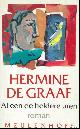 9029025697 Graaf, Hermine de., Alleen de heldere uren.