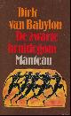 9022310485 VAN BABYLON, Dirk., DE ZWARTE BRUIDEGOM.