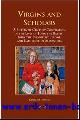  C. Waters (ed.);, Virgins and Scholars A Fifteenth-Century Compilation of the Lives of John the Baptist, John the Evangelist, Jerome, and Katherine of Alexandria,
