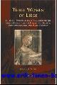  J. Brown;, Three Women of Liege A Critical Edition of and Commentary on the Middle English Lives of Elizabeth of Spalbeek, Christina Mirabilis, and Marie d'Oignies,