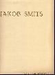  van den Bosch, Ernest. / Jakob Smits, Vie et L'Oeuvre de Jakob Smits. JAKOB SMITS. with two original etchings printed.