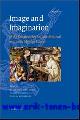  R. L. Falkenburg, W. S. Melion, T. M. Richardson (eds.);, Image and Imagination of the Religious Self in Late Medieval and Early Modern Europe,
