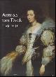 9058460029 BROWN, Christopher; VLIEGHE, Hans e.a., ANTOINE VAN DYCK 1599 - 1641.
