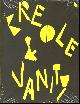  Philippe Van Cauteren, Hans Theys, Inge Braeckman, CAROLE VANDERLINDEN : CREOLE & VANITY