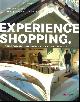  Ann de Kelver, Experience Shopping : Where, Why and How People Shop