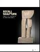  Greta Van Broeckhoven, RECALL SCULPTURE Collectie van het Koninklijk Museum voor Schone Kunsten Antwerpen