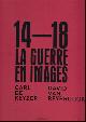  Carl de Keyzer, David van Reybrouck, 14-18 La Guerre en Images