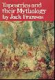  Franses Jack, Tapestries and their Mythology