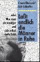  BENARD/ SCHLAFFER., LABT ENDLICH DIE MANNER IN RUHE.