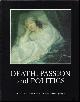  Ann Sumner, Death, Passion, Politics : Van Dyck's Portraits of Venetia and George Digby