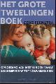  Coks Feenstra ; Marian de la Chica ; Janneke Houtzager, Het Grote Tweelingenboek : Opvoeding van meerlingen vanaf zwangerschap tot volwassenheid.