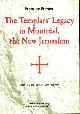  BERNIER, FRANCINE, The Templar's Legacy in Montréal, the New Jerusalem