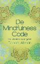  ALTMAN, DONALD, De Mindfulness Code. Vier sleutels naar geluk