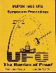  ANDRUS, WALTER H. / HALL, RICHARD H. [EDITORS], Mufon 1985 UFO Symposium Proceedings. UFO: The Burden of Proof. Saint Louis, Missouri. June 28, 29, 30 1985