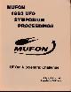  ANDRUS, WALTER H. / STACY, DENNIS [EDITORS], Mufon 1983 UFO Symposium UFOs: A Scientific Challenge. Passadena, California. July 1, 2 & 3, 1983