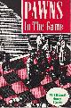  CARR, WILLIAM GUY, Pawns in the Game