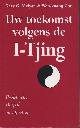  MELYAN, GARY G./WEN-KUANG CHU, Uw toekomst volgens de I-Tjing - Praktisch, simpel en effectief