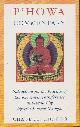  KHADRO, CHAGDUD, P'howa commentary. Instructions for the practice of consciousness transference as revealed by Rigdzin Longsal Nyingpo