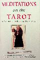  , Meditations on the Tarot. A Journey Into Christian Hermeticism