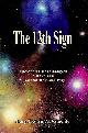  ABBAMONTE, MARY FRANCIS, The 13th Sign. The Zodiac Has Changed: So Have You - Find Out How and Why