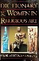  APOSTOLOS-CAPPADONA, DIANE, Dictionary of Women in Religious Art