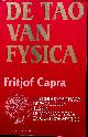  CAPRA, FRITJOF, De tao van fysica. Een onderzoek naar de parallellen tussen de moderne fysica en oosterse mystiek