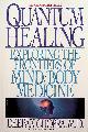  CHOPRA, DEEPAK, Quantum Healing. Exploring the frontiers of mind/body medicine