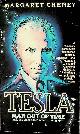  CHENEY, MARGARET, Tesla, man out of time