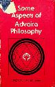  SHARMA, RAM MURI, Some Aspects of Advaita Philosophy